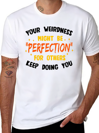 Your Weirdness Perfection T-Shirt Unique Graphic Tee