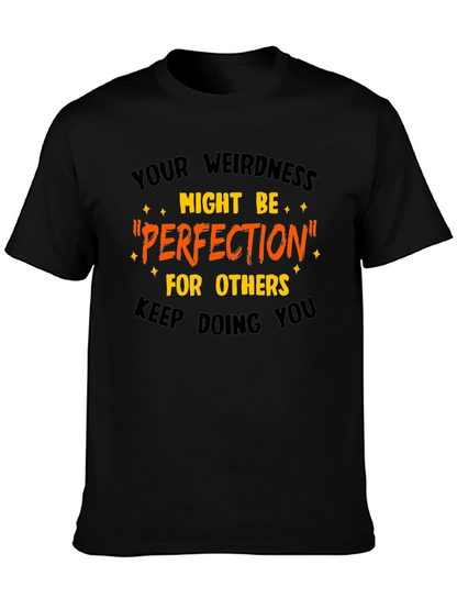 Your Weirdness Perfection T-Shirt Unique Graphic Tee