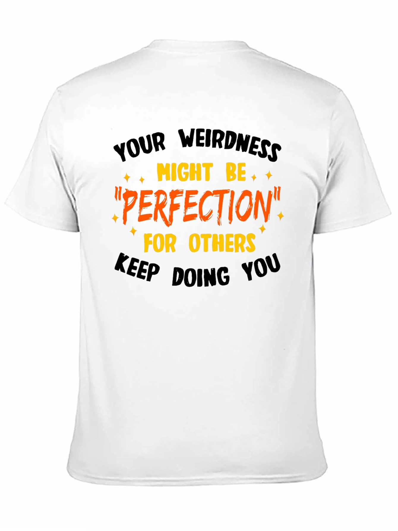 Your Weirdness Perfection T-Shirt Unique Graphic Tee