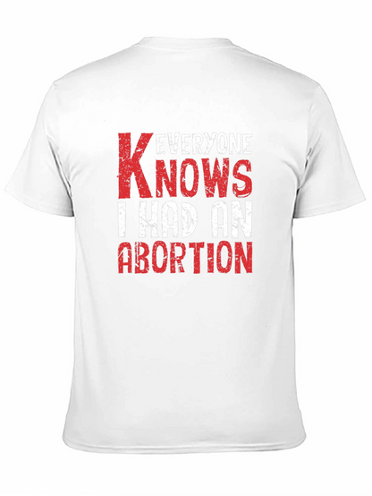 Everyone Knows I Had An Abortion T-Shirt