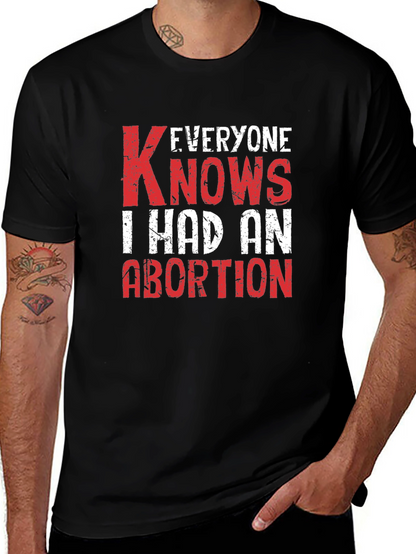 Everyone Knows I Had An Abortion T-Shirt