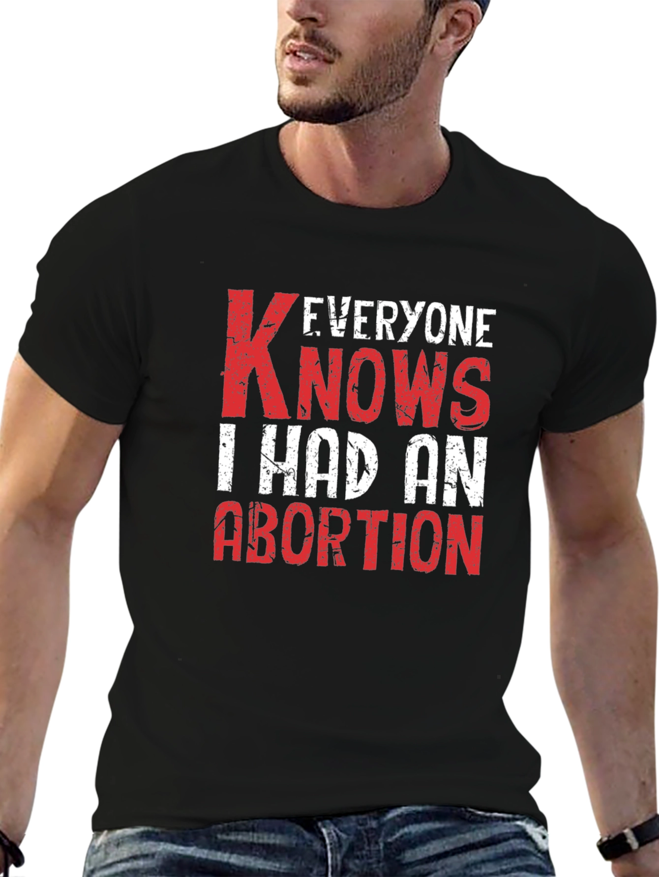 Everyone Knows I Had An Abortion T-Shirt