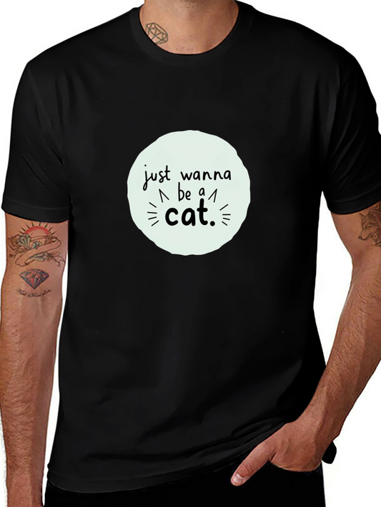 Just Wanna Be A Cat Graphic Tee - Black Cotton Casual T-Shirt