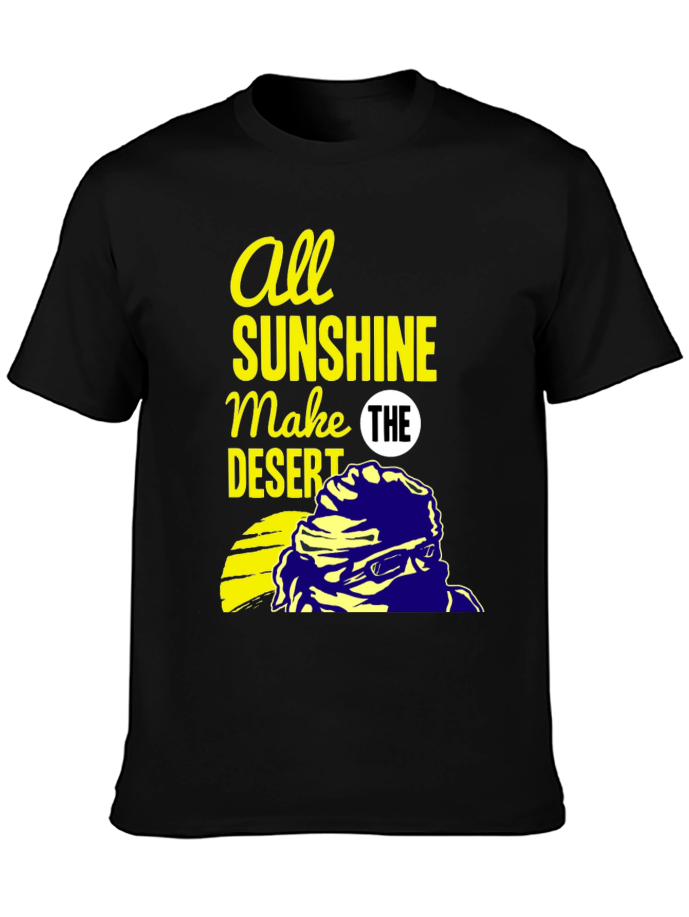 All Sunshine Makes the Desert Graphic Tee