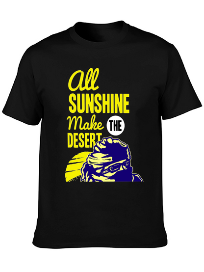 All Sunshine Makes the Desert Graphic Tee