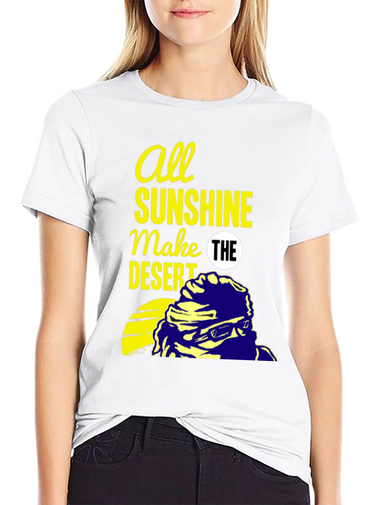 All Sunshine Makes the Desert Graphic Tee