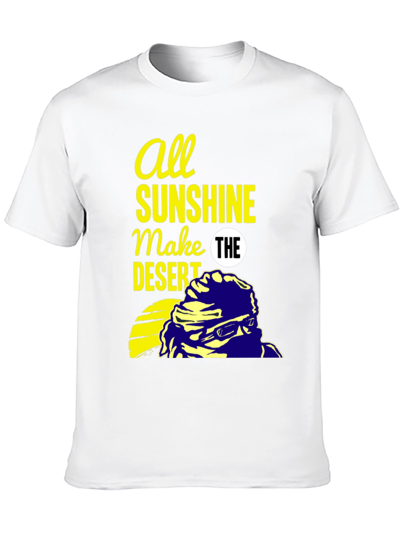All Sunshine Makes the Desert Graphic Tee