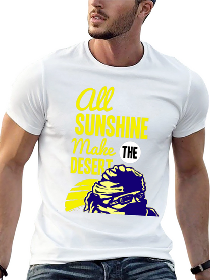 All Sunshine Makes the Desert Graphic Tee