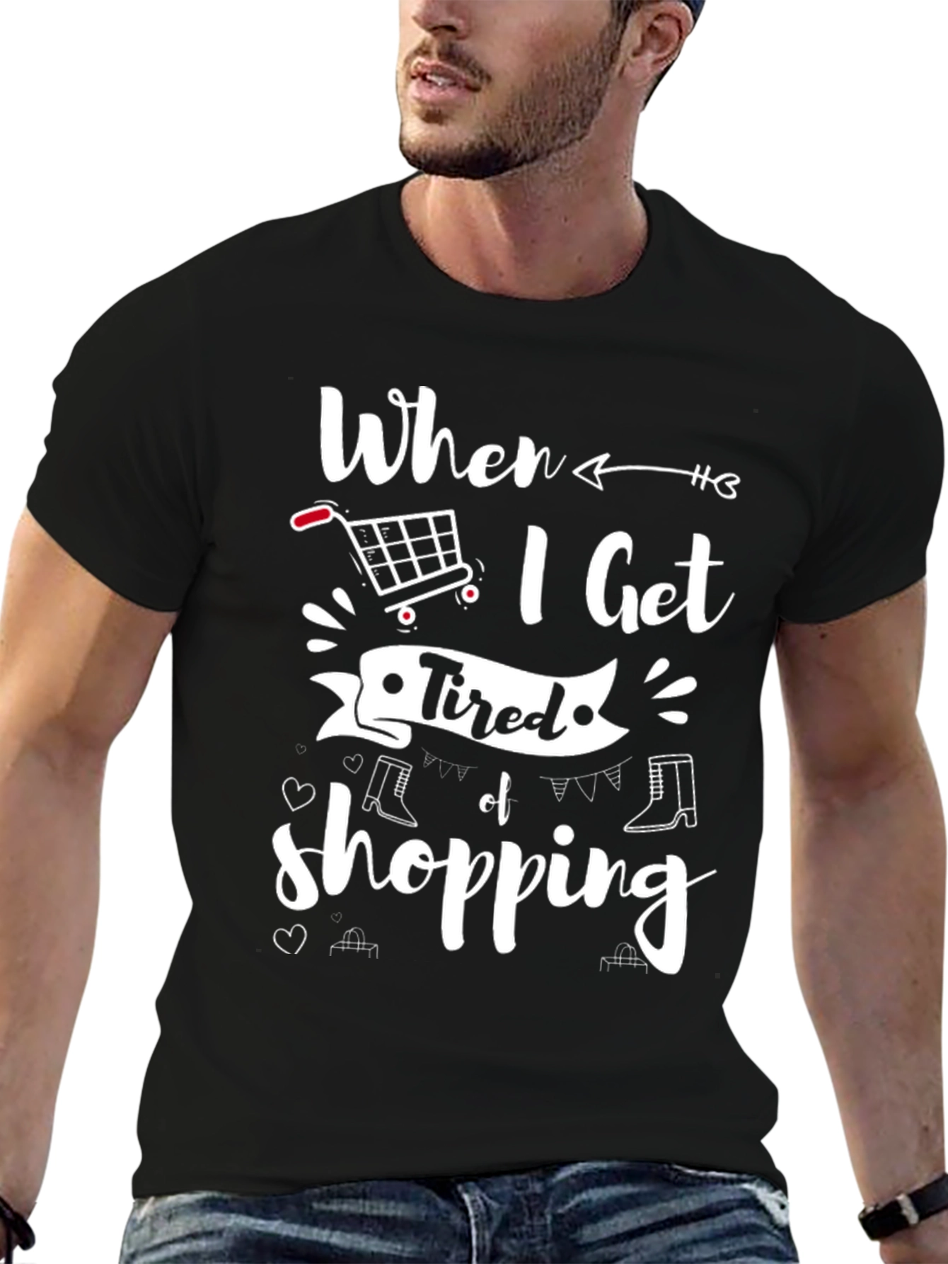 When I Get Tired of Shopping T-Shirt