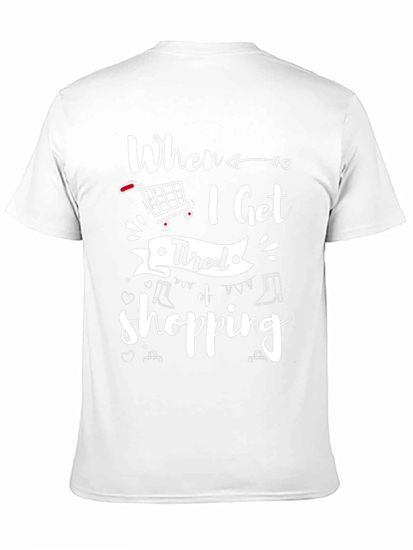 When I Get Tired of Shopping T-Shirt