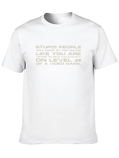 Stupid People Online T-Shirt - Gamer Humor Tee