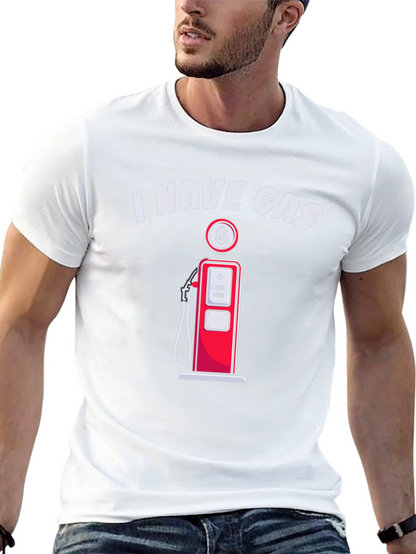 I Have Gas Funny T-Shirt