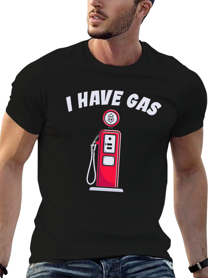 I Have Gas Funny T-Shirt