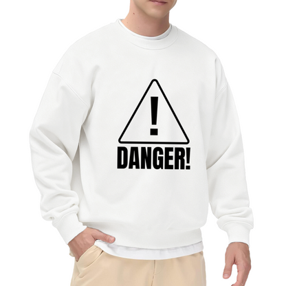 Danger Warning Sign Sweatshirt - Funny Danger Exclamation Crewneck, Hazard Sign Humor Pullover, Bold Statement Gift Sweatshirt, Gag Warning Top