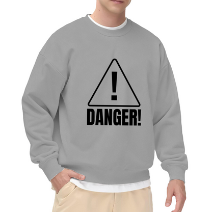 Danger Warning Sign Sweatshirt - Funny Danger Exclamation Crewneck, Hazard Sign Humor Pullover, Bold Statement Gift Sweatshirt, Gag Warning Top