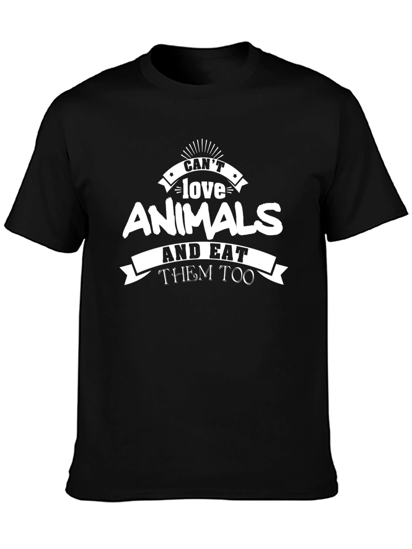 Cant Love Animals T-Shirt