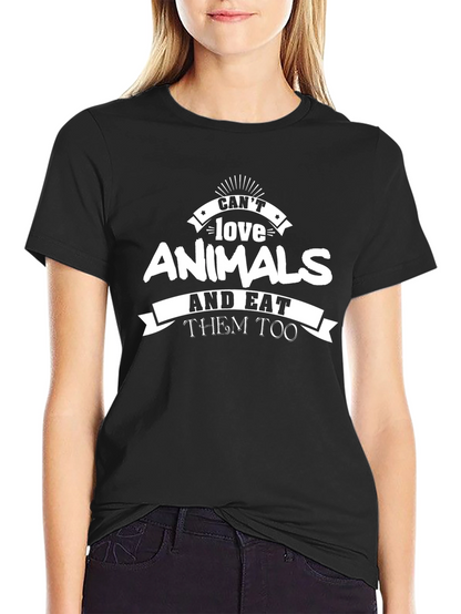 Cant Love Animals T-Shirt