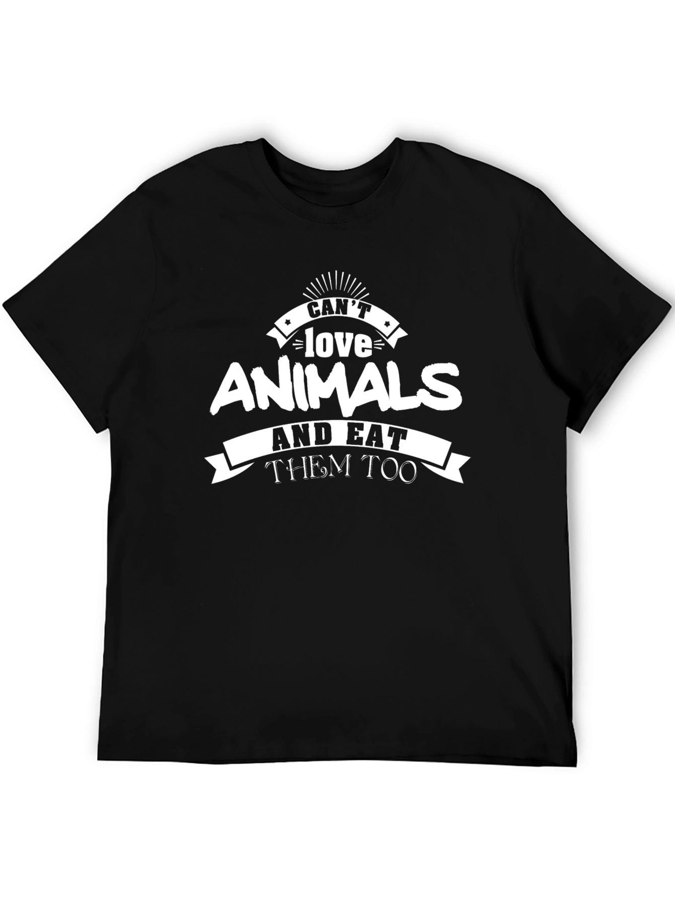 Cant Love Animals T-Shirt