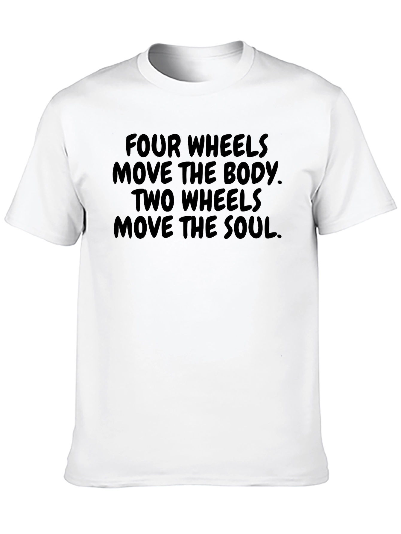 Four Wheels Body Two Wheels Soul Graphic Tee