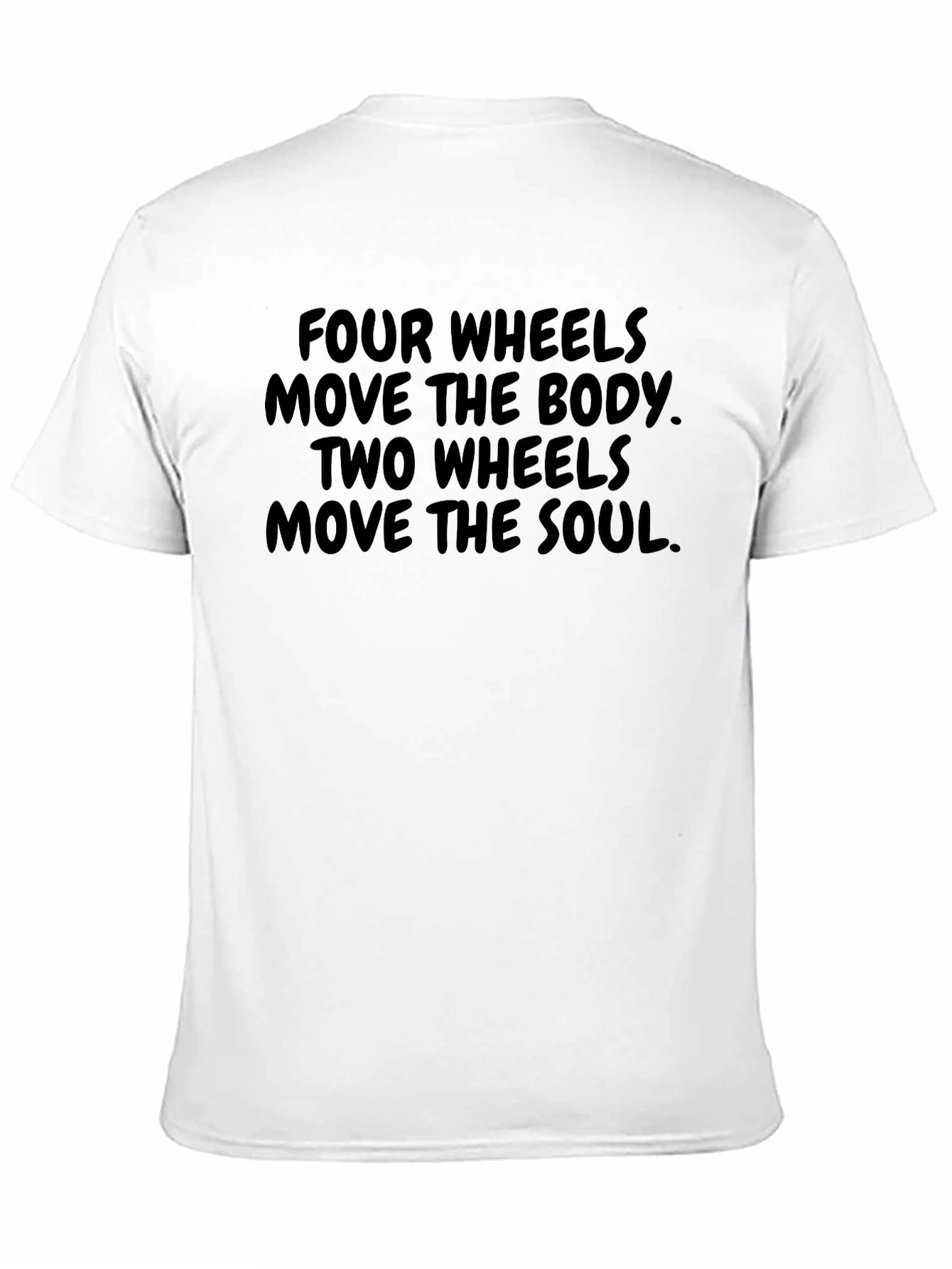 Four Wheels Body Two Wheels Soul Graphic Tee