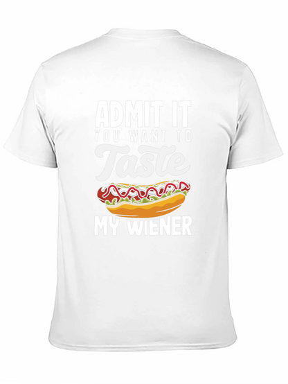 Admit It You Want To Taste My Wiener T-Shirt