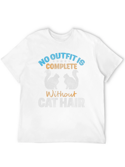 Funny Cat Hair T-Shirt: No Outfit Complete