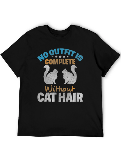 Funny Cat Hair T-Shirt: No Outfit Complete