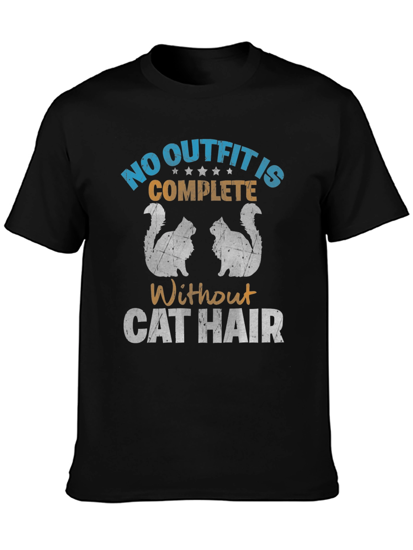 Funny Cat Hair T-Shirt: No Outfit Complete