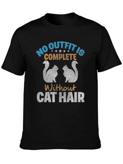 Funny Cat Hair T-Shirt: No Outfit Complete