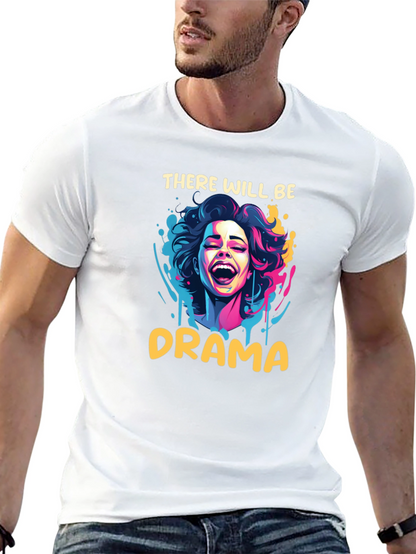 There Will Be Drama T-Shirt
