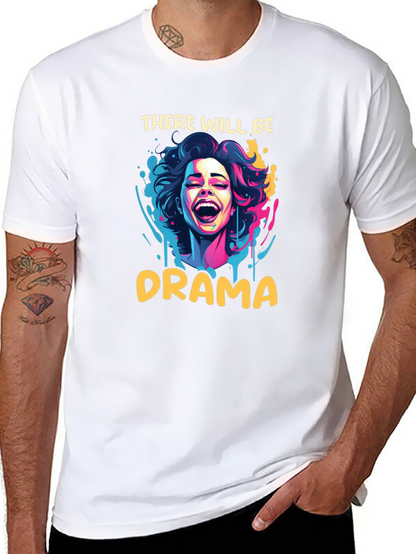 There Will Be Drama T-Shirt