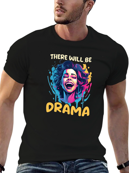 There Will Be Drama T-Shirt