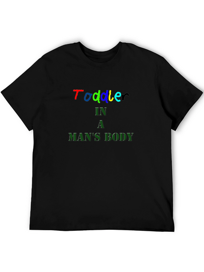 Toddler In A Mans Body Black T-Shirt