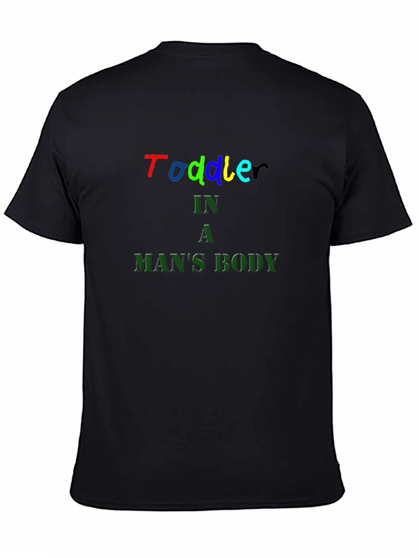 Toddler In A Mans Body Black T-Shirt