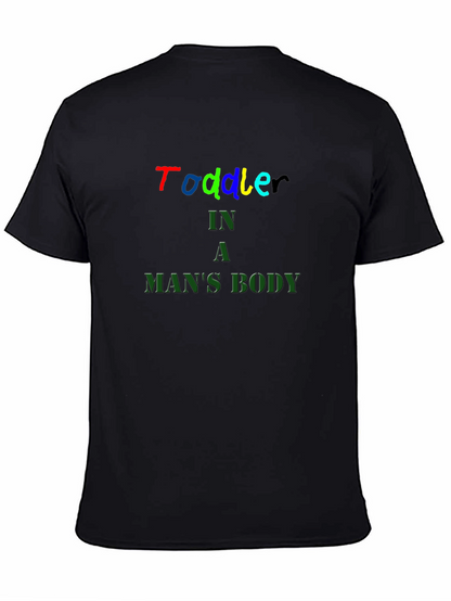 Toddler In A Mans Body Black T-Shirt