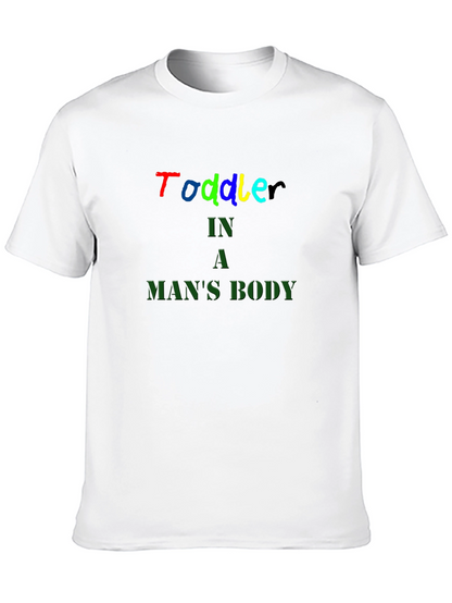 Toddler In A Mans Body Black T-Shirt