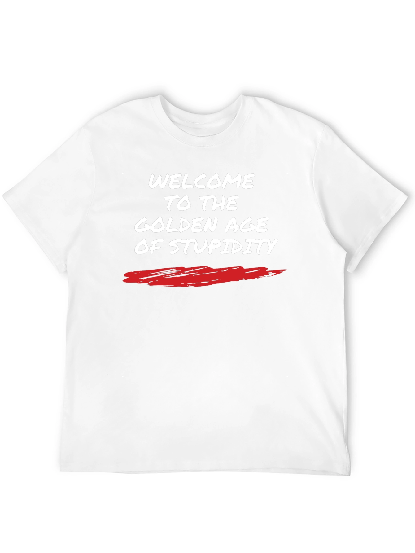 Welcome to The Golden Age of Stupidity T-Shirt