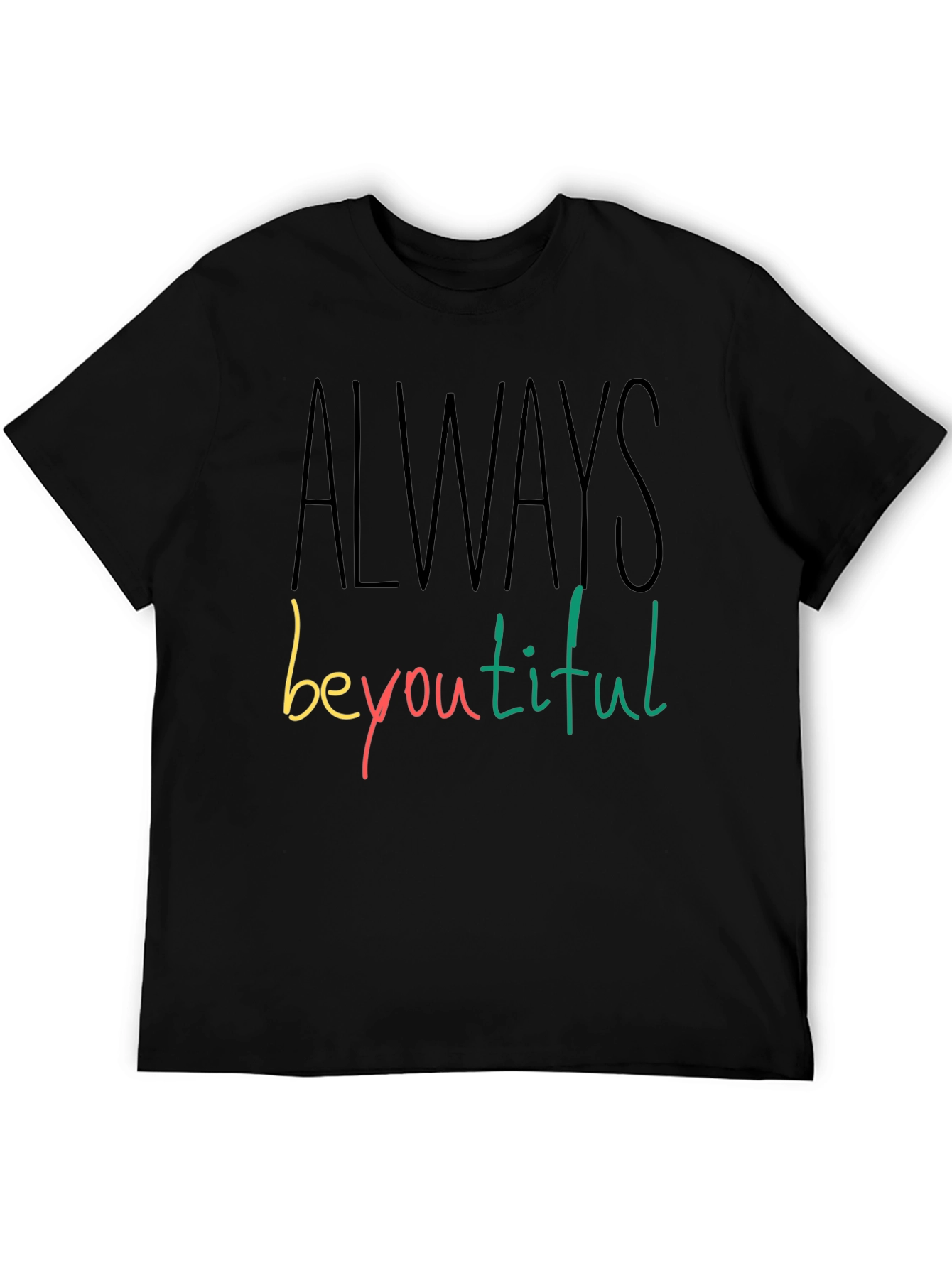 Always Beyoutiful Graphic Tee - Black Unisex T-Shirt