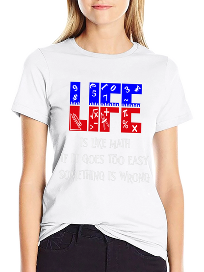 Math Humor T-Shirt - Life is Like Math