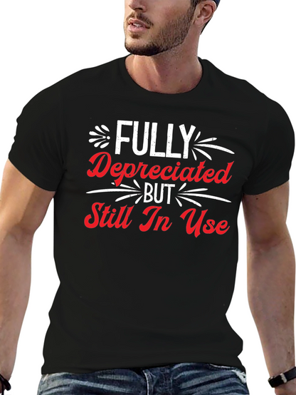 Funny Fully Depreciated Still In Use Graphic T-Shirt