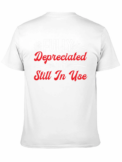 Funny Fully Depreciated Still In Use Graphic T-Shirt
