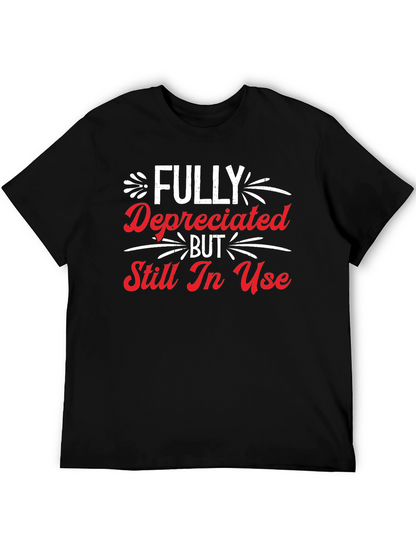 Funny Fully Depreciated Still In Use Graphic T-Shirt