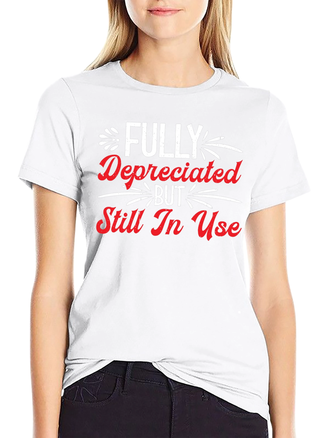 Funny Fully Depreciated Still In Use Graphic T-Shirt