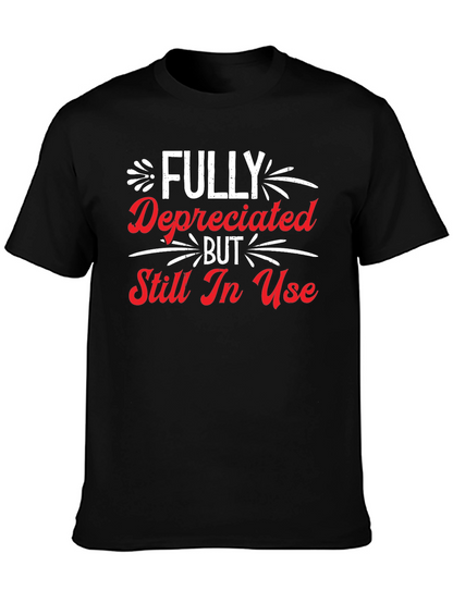 Funny Fully Depreciated Still In Use Graphic T-Shirt
