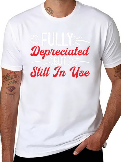 Funny Fully Depreciated Still In Use Graphic T-Shirt