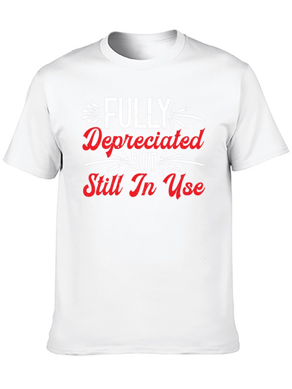 Funny Fully Depreciated Still In Use Graphic T-Shirt
