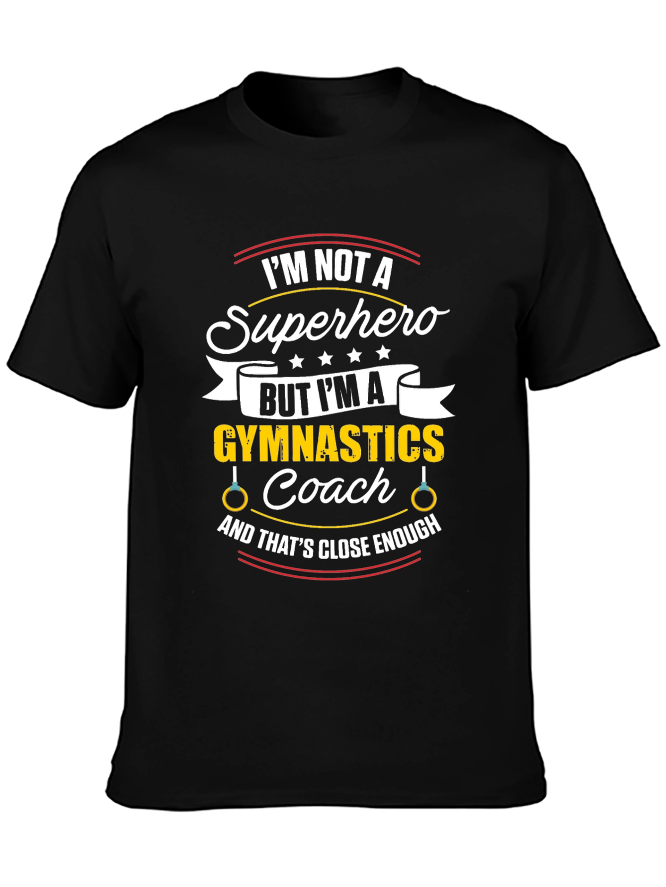 Gymnastics Coach T-Shirt - Not a Superhero Funny Tee
