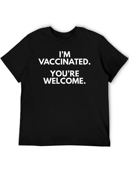 Im Vaccinated Youre Welcome T-Shirt