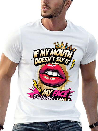 Sarcastic Graphic Tee - My Face Says It All