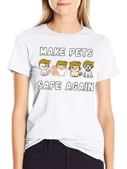 Make Pets Safe Again T-Shirt